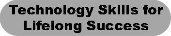 Technology Skills for Lifelong Success